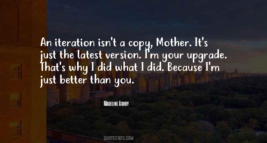 Better Version Of Me Quotes #837349