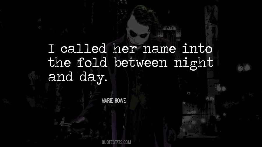 Between Day And Night Quotes #1656584