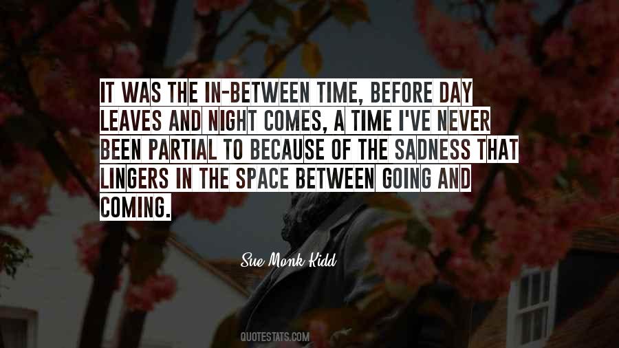 Between Day And Night Quotes #369502
