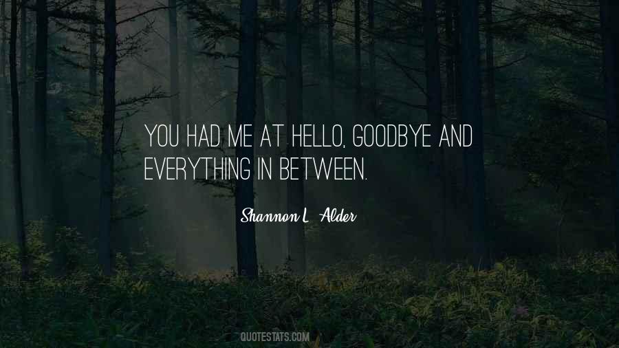 Between Hello And Goodbye Quotes #689096