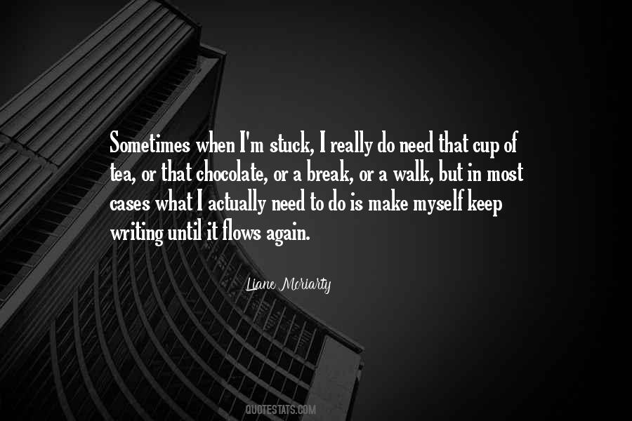 I Need A Break Quotes #1178942