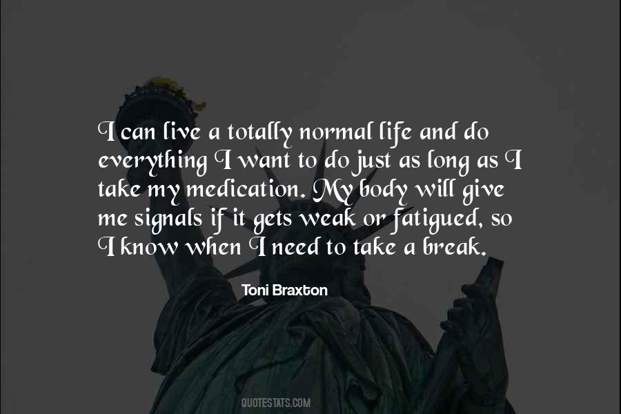I Need A Break Quotes #1362860