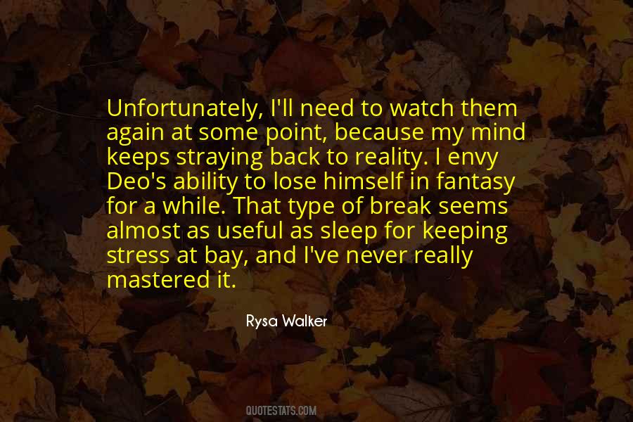 I Need A Break Quotes #1493095