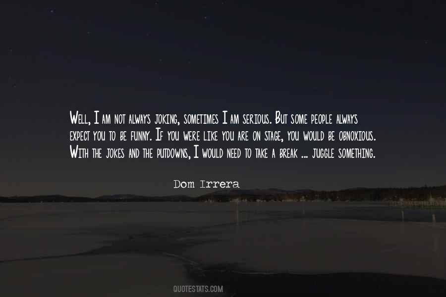 I Need A Break Quotes #496256