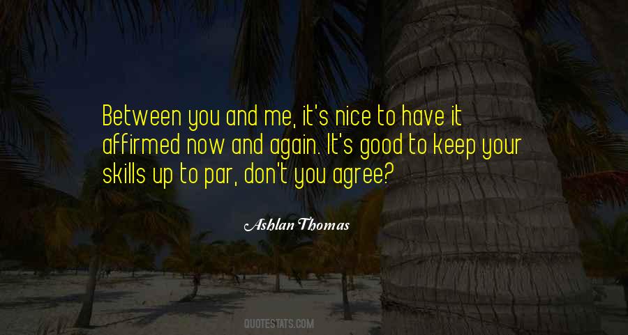 Between Me And You Quotes #386915 Between Me And You Quotes #386915