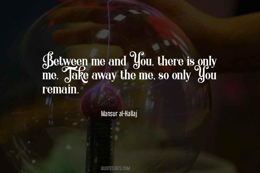 Between Me And You Quotes #986166