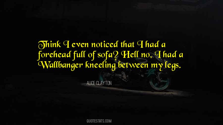 Between My Legs Quotes #334223