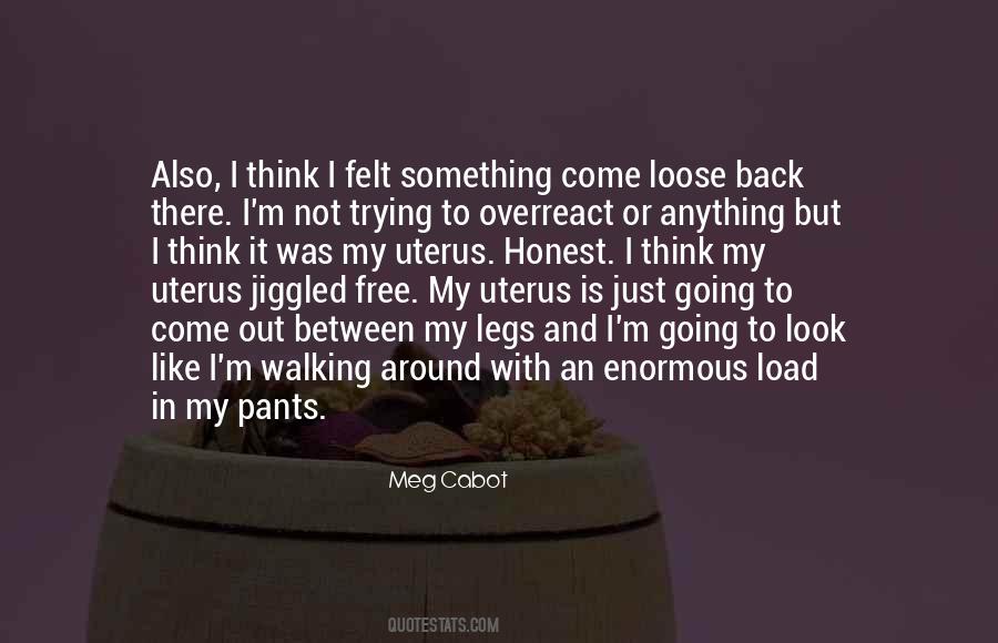 Between My Legs Quotes #684170
