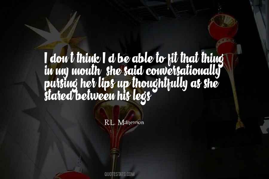 Between My Legs Quotes #804140