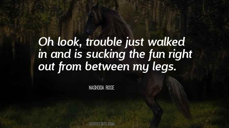 Between My Legs Quotes #919662