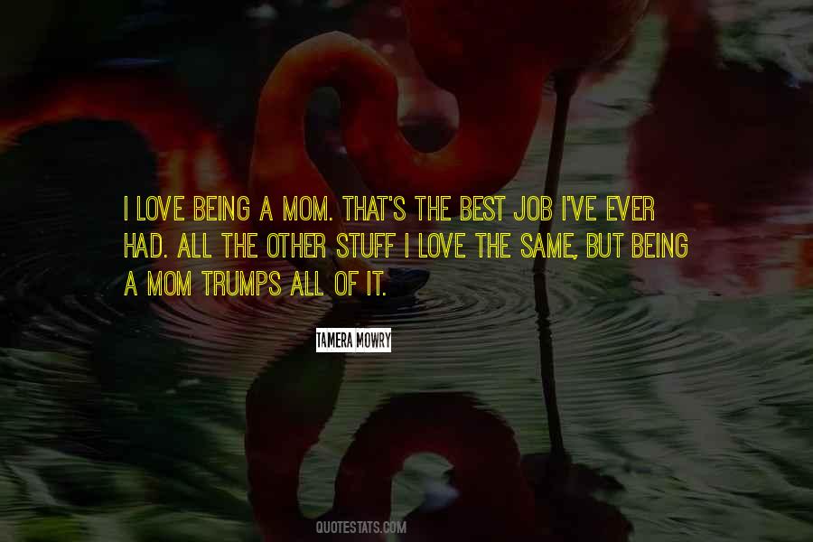 Being A Mom Is Quotes #1303193