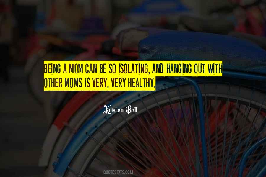 Being A Mom Is Quotes #1706893