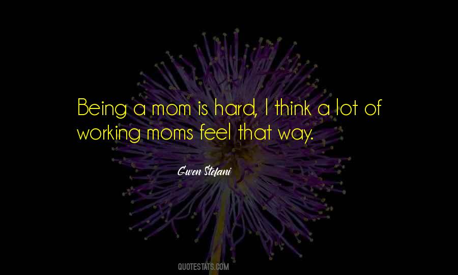 Being A Mom Is Quotes #357157