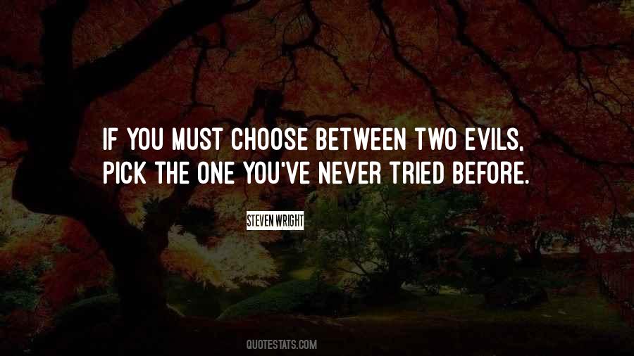 Between Two Evils Quotes #101079