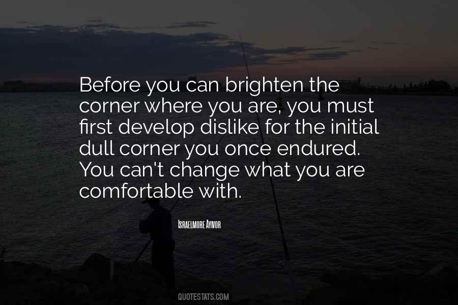 Brighten The Corner Quotes #44336