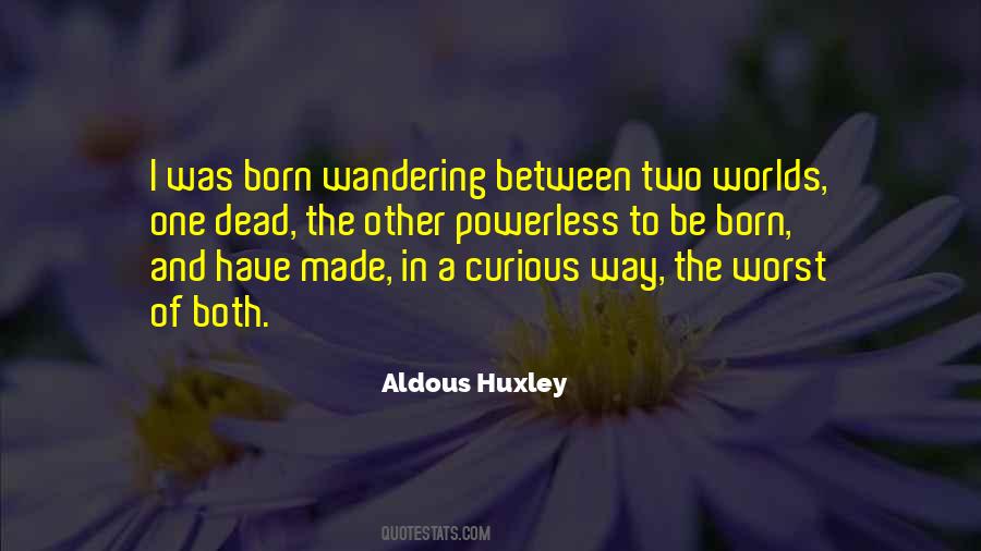 Between Two Worlds Quotes #1452913