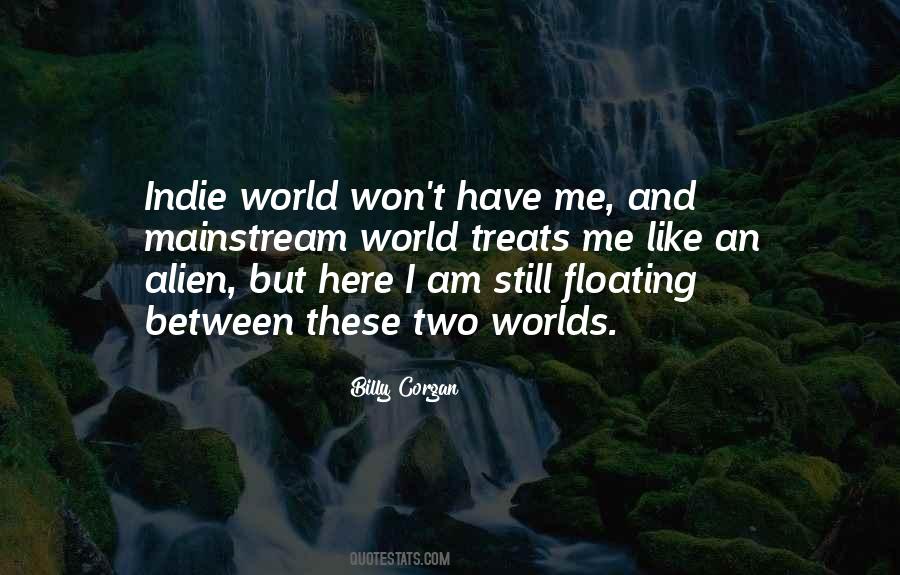 Between Two Worlds Quotes #1615410