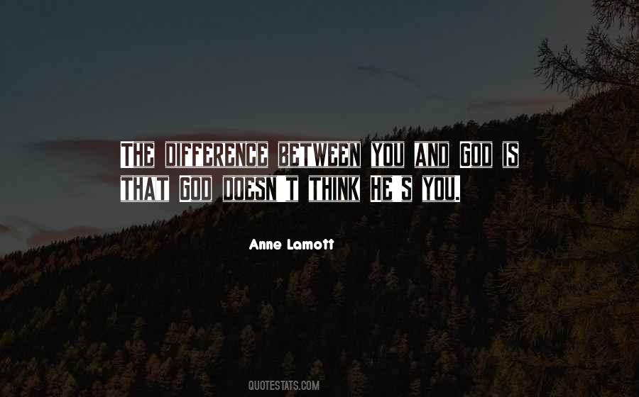 Between You And God Quotes #1472581