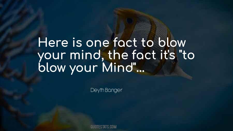 Mind Blow Quotes #1509074