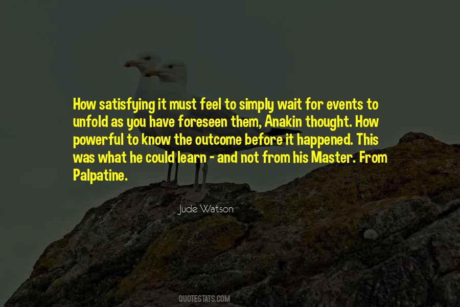 Events Unfold Quotes #1452208