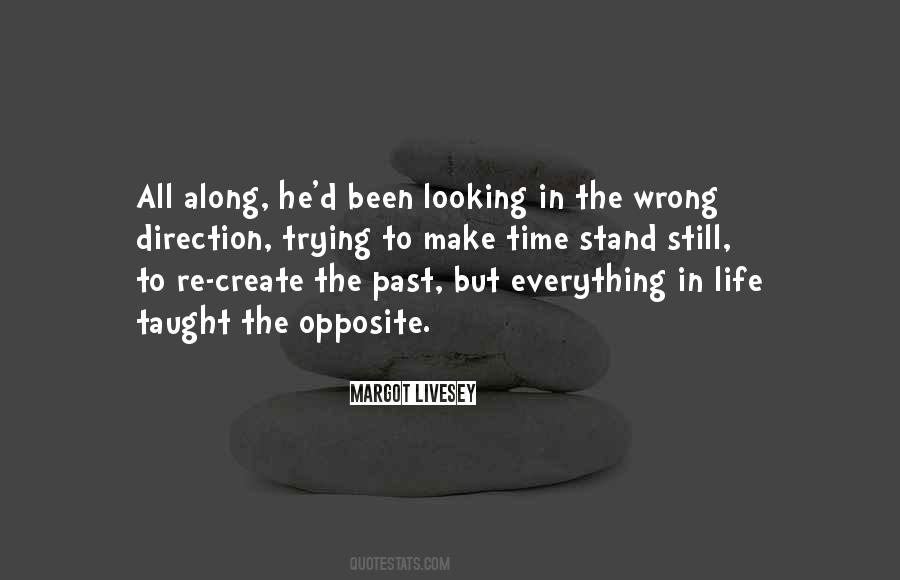 Looking In The Wrong Direction Quotes #1782528