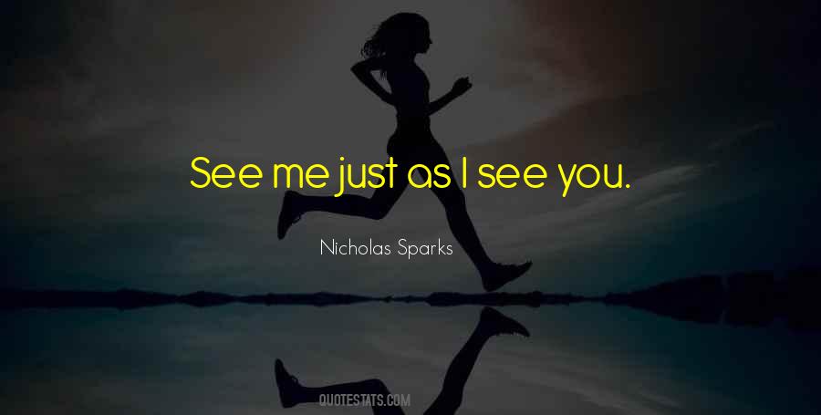 See Me Nicholas Sparks Quotes #1000928