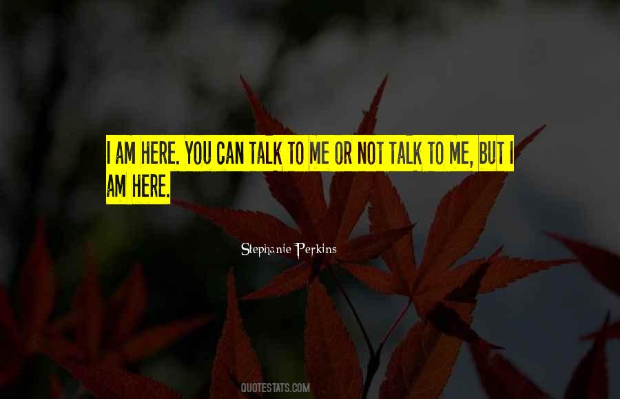 Here You Quotes #1400194