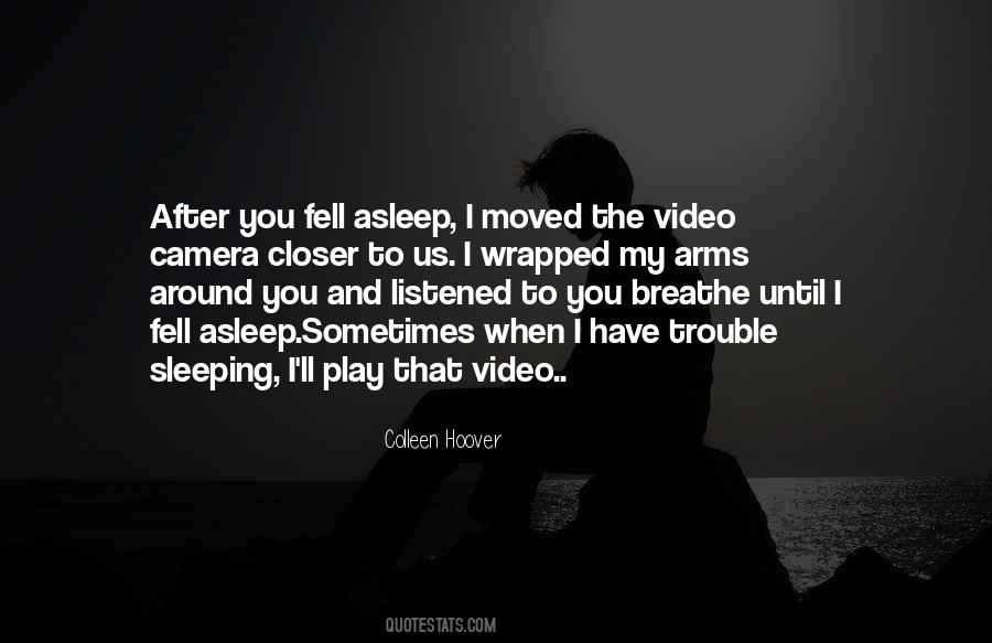 You Fell Asleep Quotes #1547413