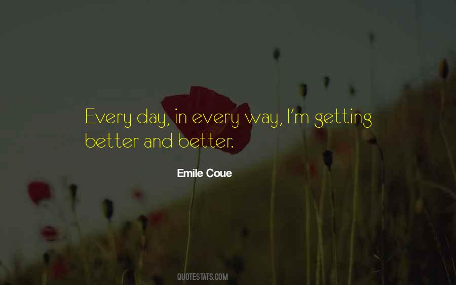 Getting Better Each Day Quotes #1472766