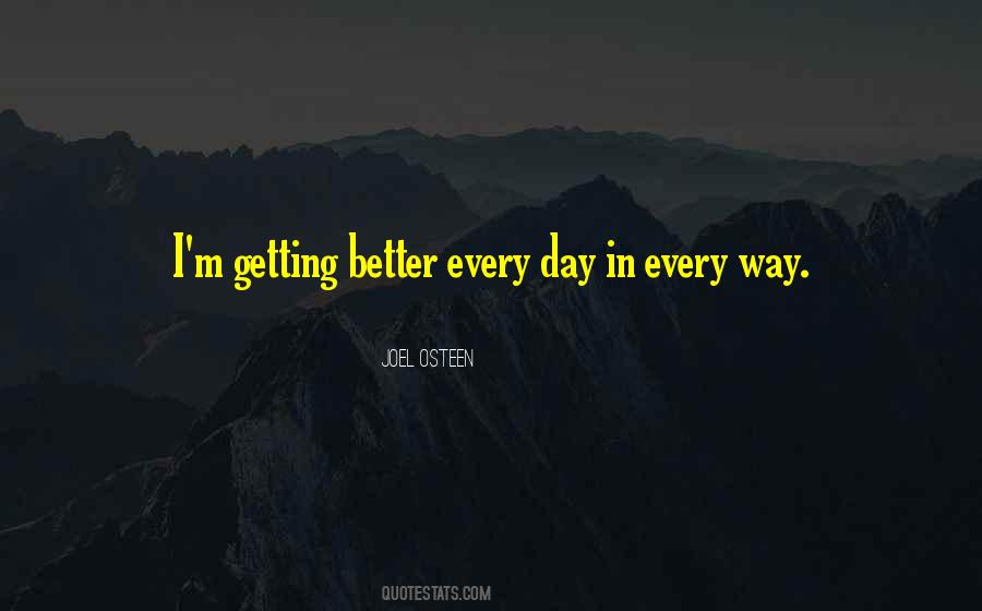 Getting Better Each Day Quotes #888060