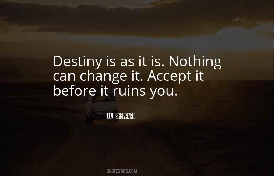 Change Destiny Quotes #400349