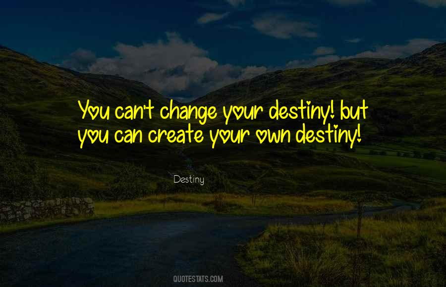 Change Destiny Quotes #52778