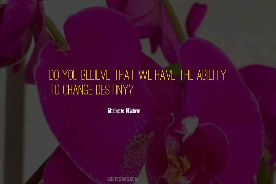 Change Destiny Quotes #741524