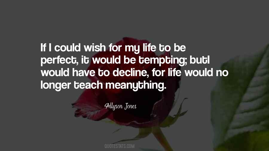 Life Would Quotes #1206092