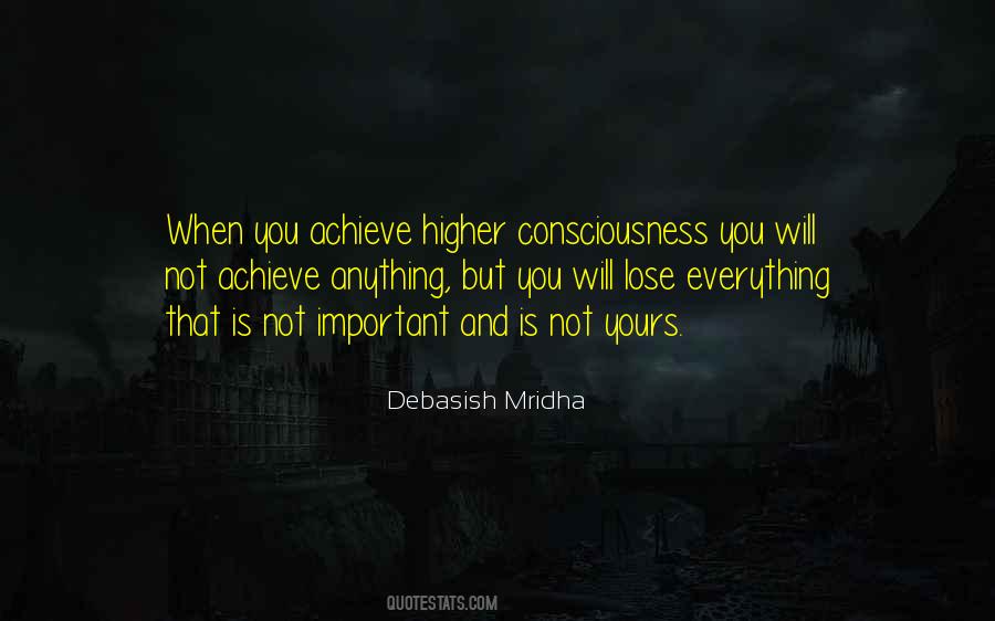 Achieve Higher Consciousness Quotes #1394899
