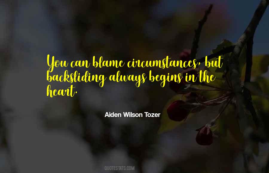 Blame Circumstances Quotes #1316054
