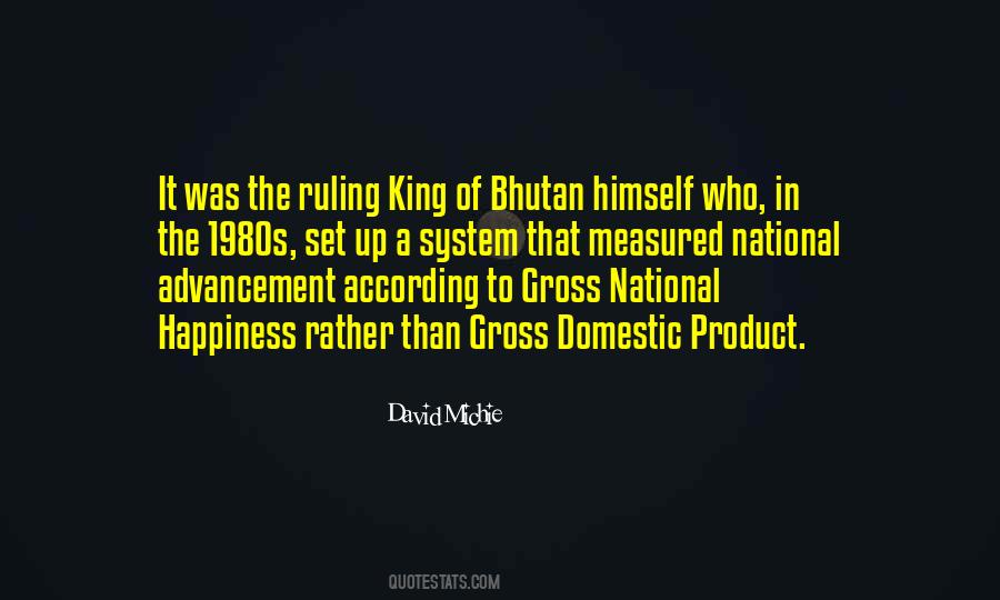 Bhutan King Quotes #183748