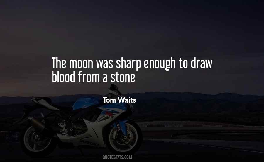 Blood Into Stone Quotes #815438