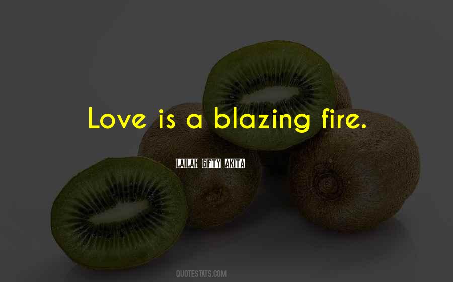 Blazing Fire Quotes #272362