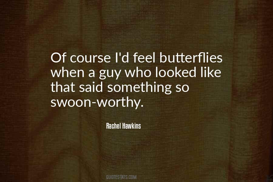 Feel Butterflies Quotes #573698