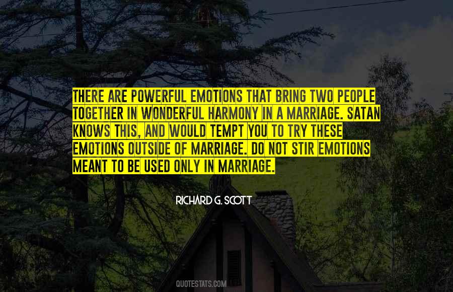 Emotions Are Powerful Quotes #551195