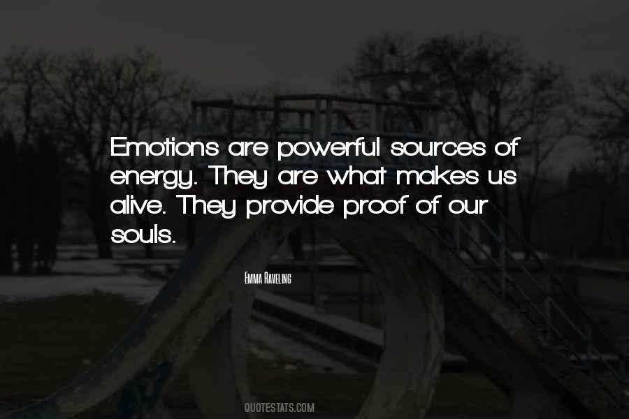 Emotions Are Powerful Quotes #700402