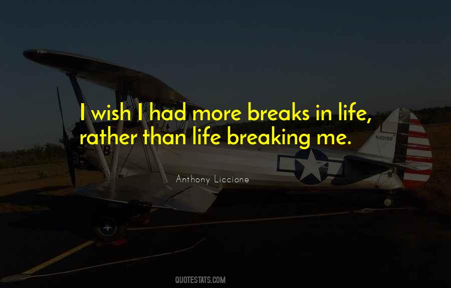 Breaks In Life Quotes #1595846