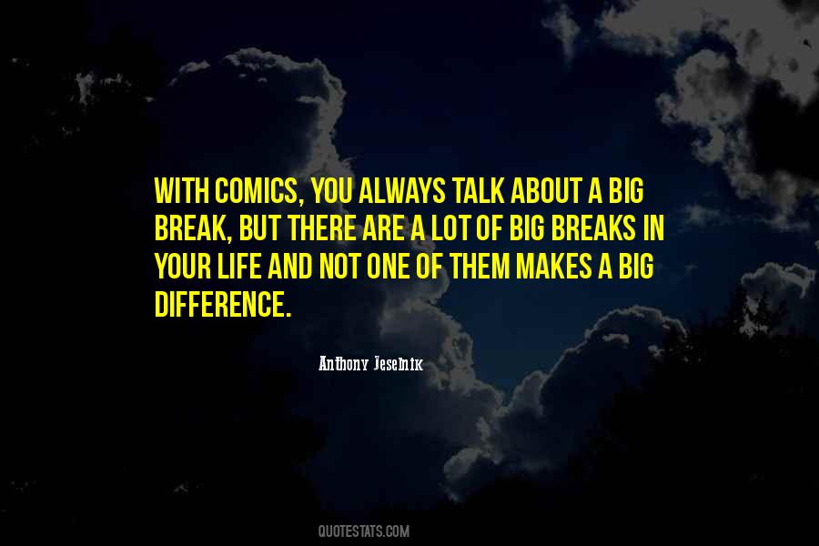 Breaks In Life Quotes #1775768