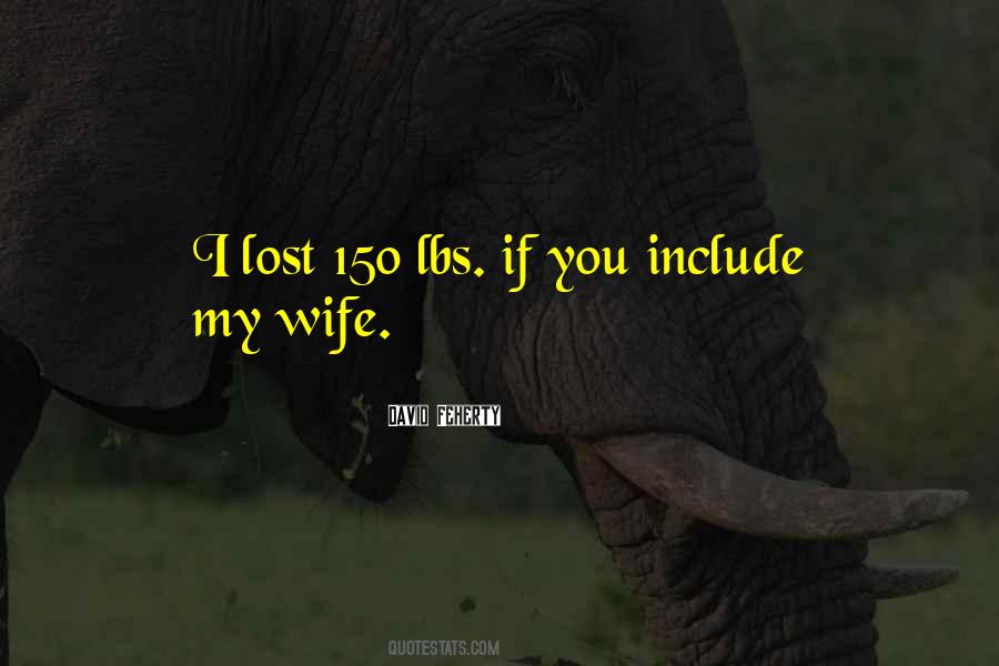 Feherty Wife Quotes #1226820