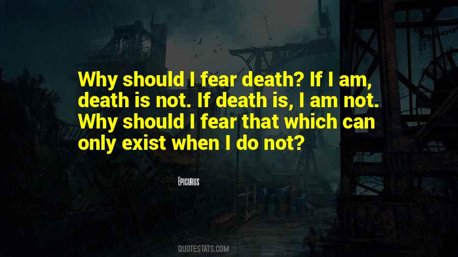 Why Fear Death Quotes #1521757