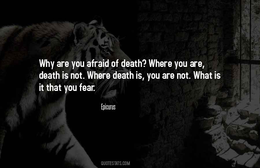 Why Fear Death Quotes #92950