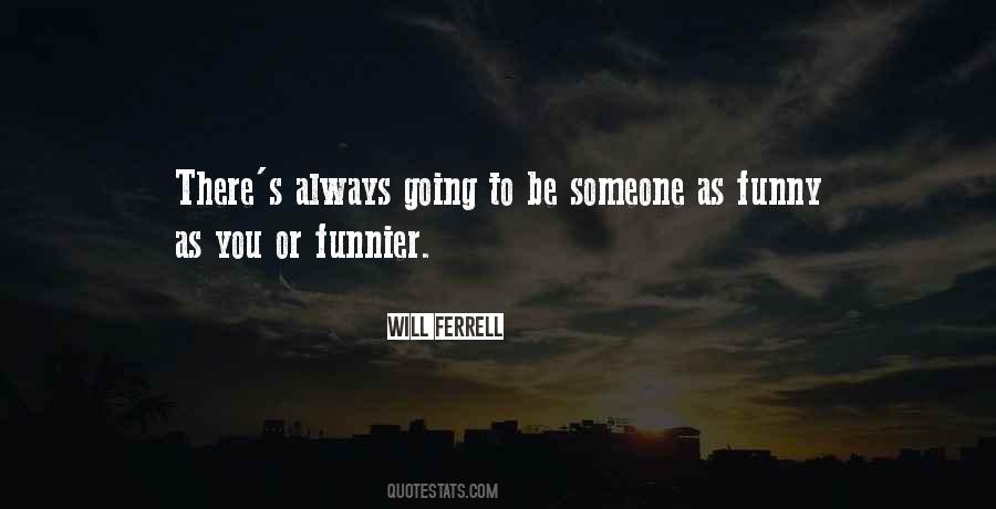 Be Someone Quotes #1059083