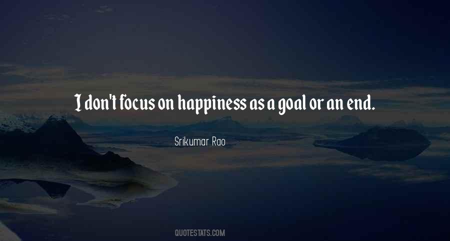 Focus On Happiness Quotes #1662597
