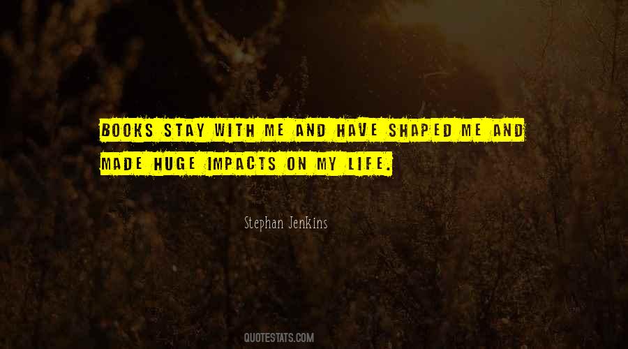 Shaped My Life Quotes #1139957